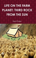 Life on the Farm Planet: Third Rock from the Sun 130423441X Book Cover