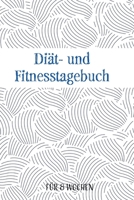 Diät- und Fitnesstagebuch: Das 8-Wochen-Tagebuch zum Ausfüllen für Fitness und Diät in A5 | Inkl. Nährwerttabelle, Wochenblicke, vielen Tipps und Motivation... (German Edition) 171293824X Book Cover