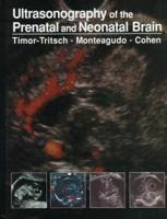 Ultrasonography of the Prenatal and Neonatal Brain 0838590748 Book Cover