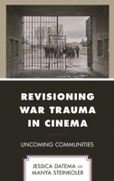 Revisioning War Trauma in Cinema: Uncoming Communities 149859297X Book Cover