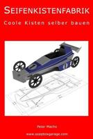 Seifenkistenfabrik: Coole Kisten selbst gebaut 3981927702 Book Cover