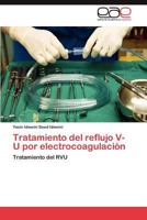 Tratamiento del Reflujo V-U Por Electrocoagulacion 3846576778 Book Cover