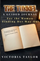 The Tunnel: A Guided Journal 1067667164 Book Cover