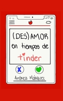 (Des)Amor en Tiempos de Tinder 179572966X Book Cover
