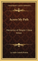 Across My Path: Memories of People I Have Known - Primary Source Edition 1019235616 Book Cover