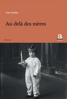 Au-delà des mères (Littératures) (French Edition) 2806136768 Book Cover