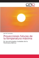 Proyecciones futuras de la temperatura máxima 6203871109 Book Cover
