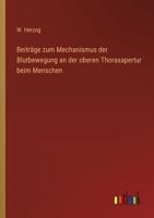 Beiträge zum Mechanismus der Blutbewegung an der oberen Thoraxapertur beim Menschen 3368651161 Book Cover