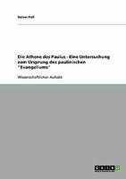 Die Athene des Paulus - Eine Untersuchung zum Ursprung des paulinischen "Evangeliums" 3638653145 Book Cover