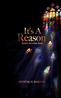 It's A Reason: Based on a true story. B09C36535F Book Cover