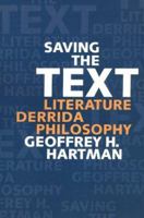 Saving the Text: Literature/Derrida/Philosophy 0801824532 Book Cover