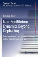 Non-Equilibrium Dynamics Beyond Dephasing : Recurrences and Loss Induced Cooling in One-Dimensional Bose Gases 3030182355 Book Cover