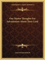 Our Master: Thoughts for Salvationists about Their Lord 151965216X Book Cover