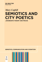 Semiotics and City Poetics: Jakobson's Theory and PRAXIS 3111518663 Book Cover