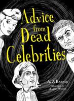 Advice from Dead Celebrities 1440530025 Book Cover