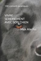 Vivre sereinement avec son chien: 100 conseils pratiques (Savoir & Comprendre) (French Edition) B0CGKV3YMM Book Cover
