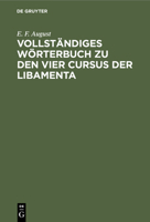 Vollständiges Wörterbuch Zu Den Vier Cursus Der Libamenta 3112460774 Book Cover