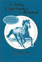 The Riding Experience & Beyond: Personal Development for Riders 0963256289 Book Cover