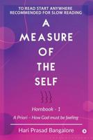 A measure of the Self: A Priori - How God must be feeling 1645465489 Book Cover