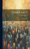 Democracy: a Man-search 1022887793 Book Cover