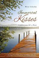 Immortal Kisses Confessions of a Poet 1628385987 Book Cover