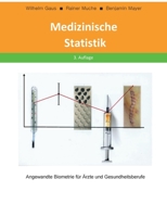 Medizinische Statistik: Angewandte Biometrie für Ärzte und Gesundheitsberufe 3739220813 Book Cover