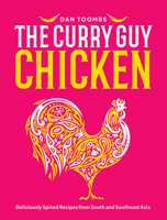 Curry Guy Chicken: Deliciously Spiced Recipes from South and Southeast Asia 1837831033 Book Cover