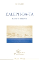 L'aleph-Ba-Ta: Récits de Tadjoura 2738463967 Book Cover