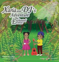 Xaria and DJ's Adventure To The Enchanted Forest 0997563540 Book Cover