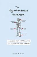 Hypochondria Can Kill: A Disease for Every Occasion, an Illness for Every Symptom 0452286883 Book Cover