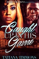 Caught Up In His Game 1540862488 Book Cover