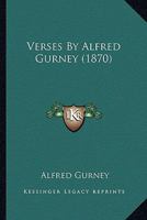 Verses By Alfred Gurney 116411896X Book Cover