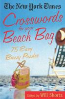 The New York Times Crosswords for Your Beach Bag: 75 Easy, Breezy Puzzles 0312314558 Book Cover