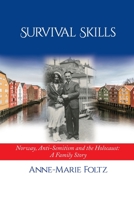 Survival Skills: Norway, Anti-Semitism and the Holocaust: A Family Story 1949093506 Book Cover