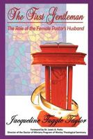 The First Gentleman: The Role of the Female Pastor's Husband 1449736645 Book Cover
