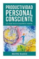 Productividad Personal Consciente: Un viaje hacia el equilibrio interior 8461744896 Book Cover