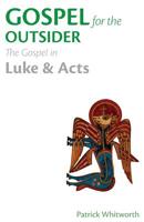 Gospel for the Outsider: The Gospel in Luke & Acts 1908381248 Book Cover