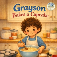 Grayson Bakes a Cupcake (Grayson Bakes Series) B0GGQRVPX2 Book Cover