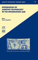 Integration of Assistive Technology in the Information Age: Icorr'2001, 7th International Conference on Rehabilitation Robotics (Assistive Technology Research Series, 9) 1586031716 Book Cover