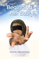 The Beginning of Her Story 1480991708 Book Cover