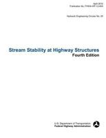 Stream Stability at Highway Structures (Fourth Edition). Hydraulic Engineering Circular No. 20. Publication No. Fhwa-Hif-12-004 1782661239 Book Cover