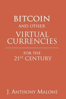 Bitcoin and Other Virtual Currencies for the 21st Century 1499324618 Book Cover