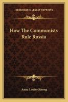 How The Communists Rule Russia 1258992531 Book Cover