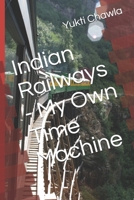 Indian Railways - My Own Time Machine B085KDXGPV Book Cover