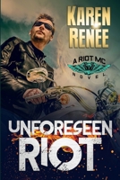 Unforeseen Riot 1987414527 Book Cover