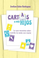 Cartas a mis hijos: Lo que necesitas saber cuando no estás con mamá B0CV6P69T9 Book Cover