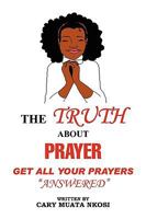 The Truth about Prayer 1450037577 Book Cover