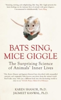 Bats Sing, Mice Giggle: The Surprising Science of Animals' Inner Lives 1848311974 Book Cover
