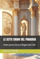 LE SETTE CHIAVI DEL PARADISO: Sette porte verso il Regno dei Cieli (medicina energetica) (Italian Edition) B0H1ZWNGVN Book Cover