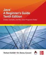 Java: A Beginner's Guide, Tenth Edition 1265054630 Book Cover